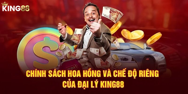 Quyền lợi hấp dẫn khi trở thành đại lý King88